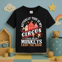 Actually This Is My Circus These Are Monkeys Monkey Lover Toddler T-Shirt