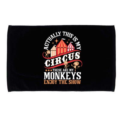 Actually This Is My Circus These Are Monkeys Monkey Lover Microfiber Hand Towel