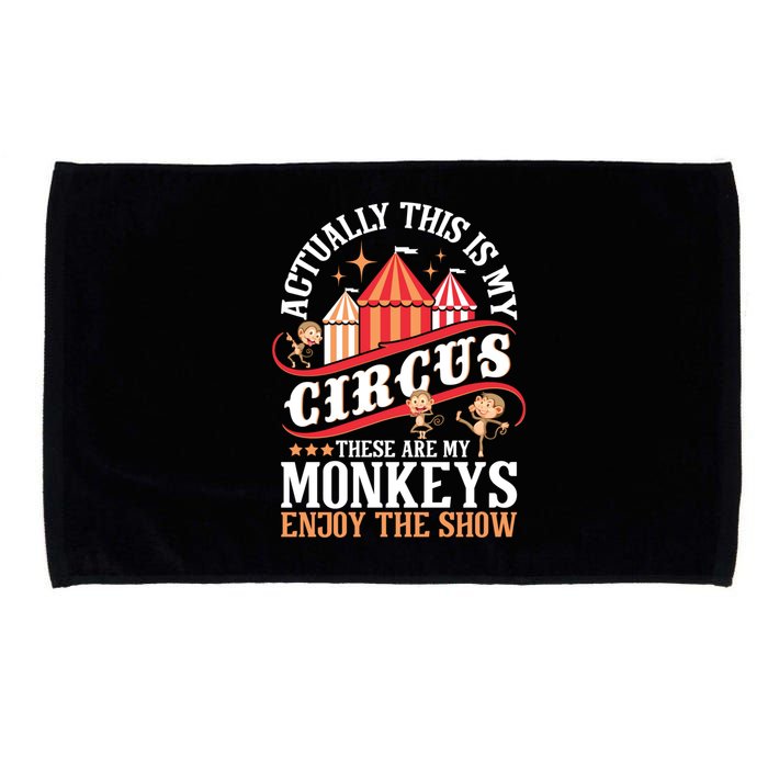 Actually This Is My Circus These Are Monkeys Monkey Lover Microfiber Hand Towel