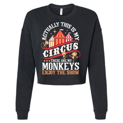 Actually This Is My Circus These Are Monkeys Monkey Lover Cropped Pullover Crew