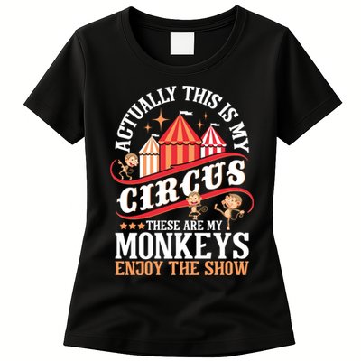 Actually This Is My Circus These Are Monkeys Monkey Lover Womens T-Shirt