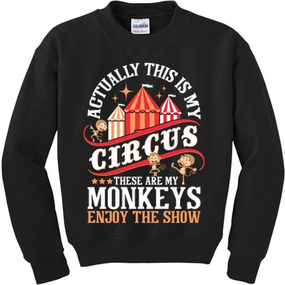 Actually This Is My Circus These Are Monkeys Monkey Lover Kids Sweatshirt
