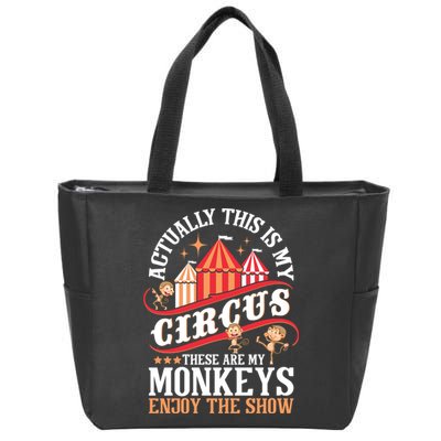 Actually This Is My Circus These Are Monkeys Monkey Lover Zip Tote Bag