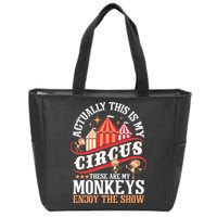 Actually This Is My Circus These Are Monkeys Monkey Lover Zip Tote Bag