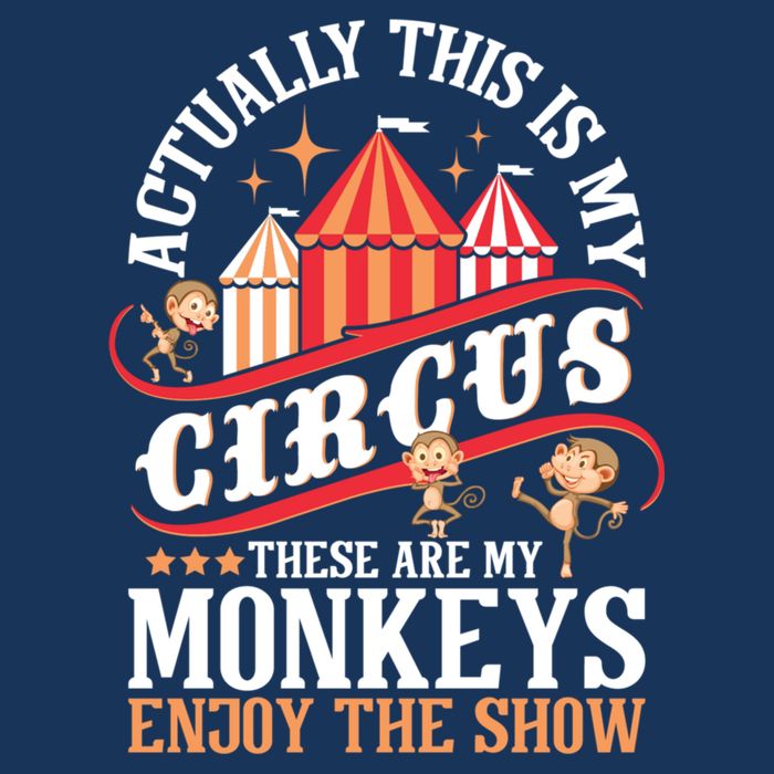 Actually This Is My Circus These Are Monkeys Monkey Lover Infant Baby Jersey Bodysuit
