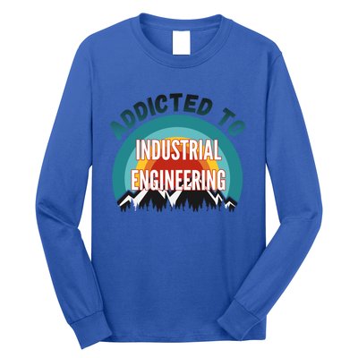 Addicted To Industrial Engineering College Major Gift Long Sleeve Shirt