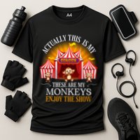 Actually This Is My Circus These Are Monkeys Monkey Lover Performance Shirt
