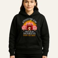 Actually This Is My Circus These Are Monkeys Monkey Lover Hoodie