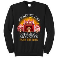 Actually This Is My Circus These Are Monkeys Monkey Lover Sweatshirt
