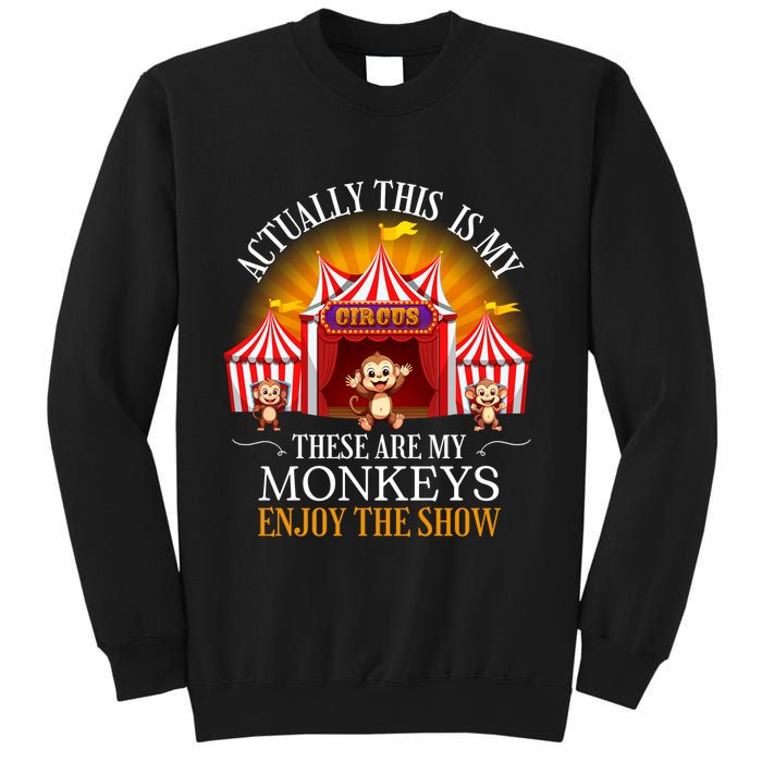 Actually This Is My Circus These Are Monkeys Monkey Lover Sweatshirt