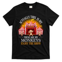 Actually This Is My Circus These Are Monkeys Monkey Lover T-Shirt