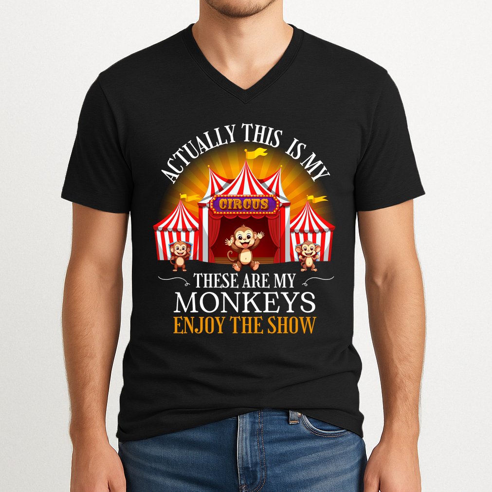 Actually This Is My Circus These Are Monkeys Monkey Lover V-Neck T-Shirt