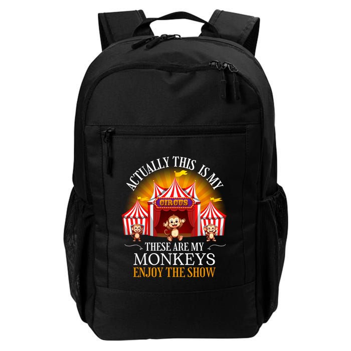 Actually This Is My Circus These Are Monkeys Monkey Lover Backpack