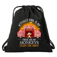 Actually This Is My Circus These Are Monkeys Monkey Lover Drawstring Bag