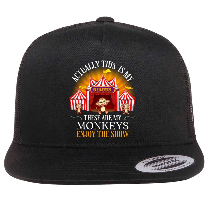 Actually This Is My Circus These Are Monkeys Monkey Lover Flatbill Hat