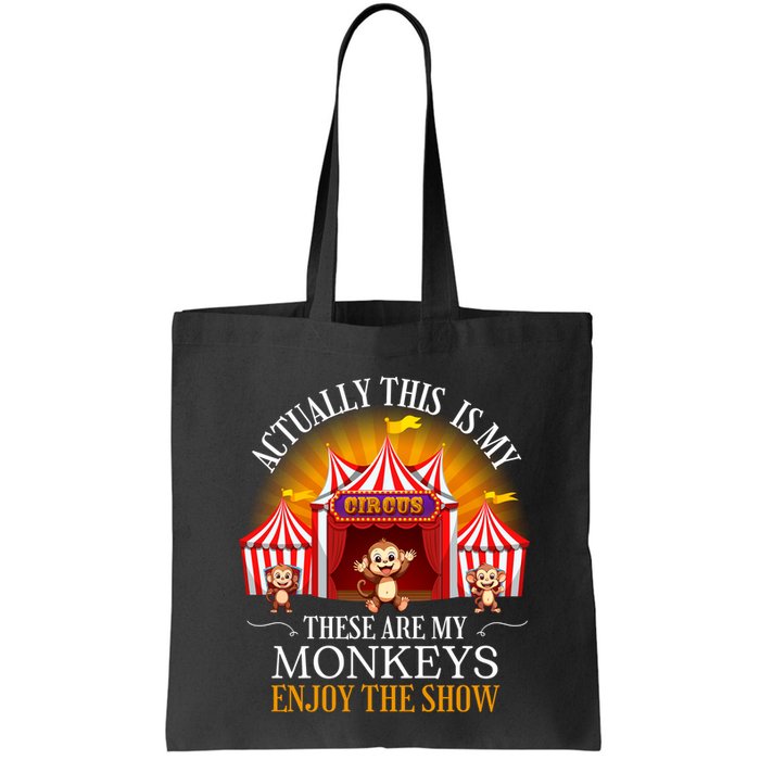 Actually This Is My Circus These Are Monkeys Monkey Lover Bag