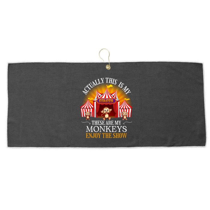 Actually This Is My Circus These Are Monkeys Monkey Lover Large Microfiber Waffle Golf Towel