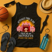 Actually This Is My Circus These Are Monkeys Monkey Lover Tank Top