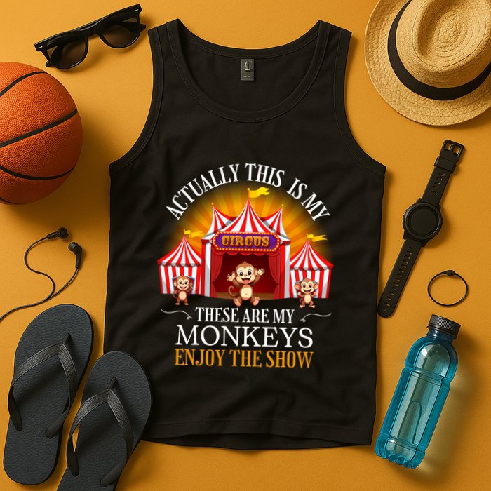 Actually This Is My Circus These Are Monkeys Monkey Lover Tank Top