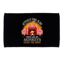 Actually This Is My Circus These Are Monkeys Monkey Lover Microfiber Hand Towel