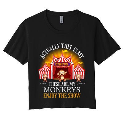 Actually This Is My Circus These Are Monkeys Monkey Lover Crop Top