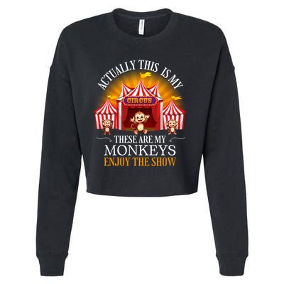 Actually This Is My Circus These Are Monkeys Monkey Lover Cropped Pullover Crew