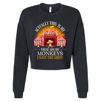 Actually This Is My Circus These Are Monkeys Monkey Lover Cropped Pullover Crew
