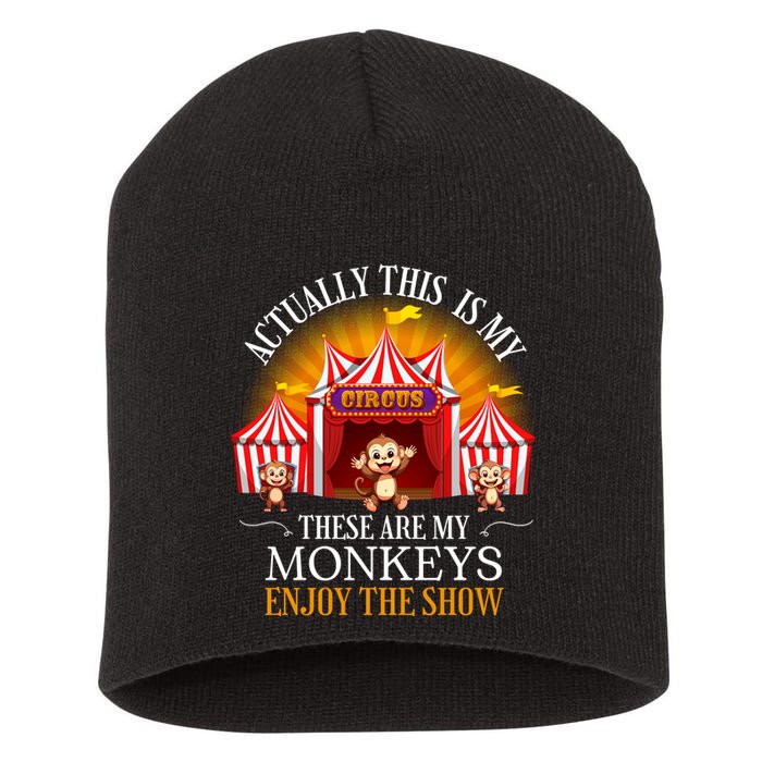 Actually This Is My Circus These Are Monkeys Monkey Lover Short Acrylic Beanie