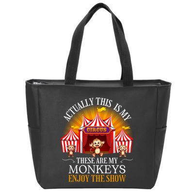 Actually This Is My Circus These Are Monkeys Monkey Lover Zip Tote Bag