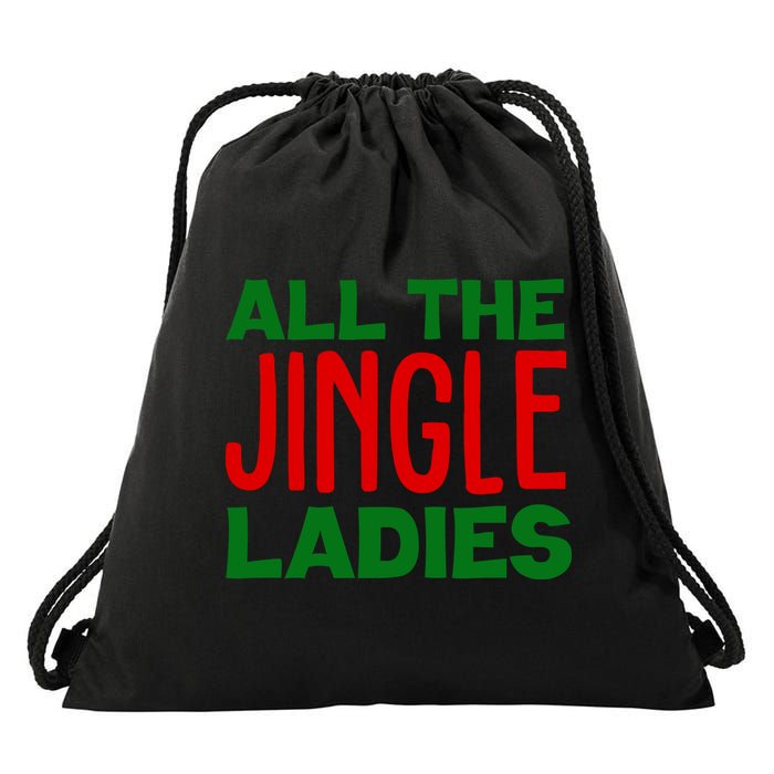 All The Jingle Ladies Funny Christmas Drawstring Bag