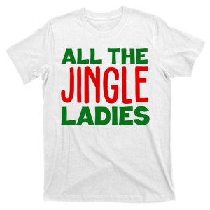 All The Jingle Ladies Funny Christmas T-Shirt