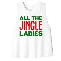 All The Jingle Ladies Funny Christmas Women's Racerback Cropped Tank