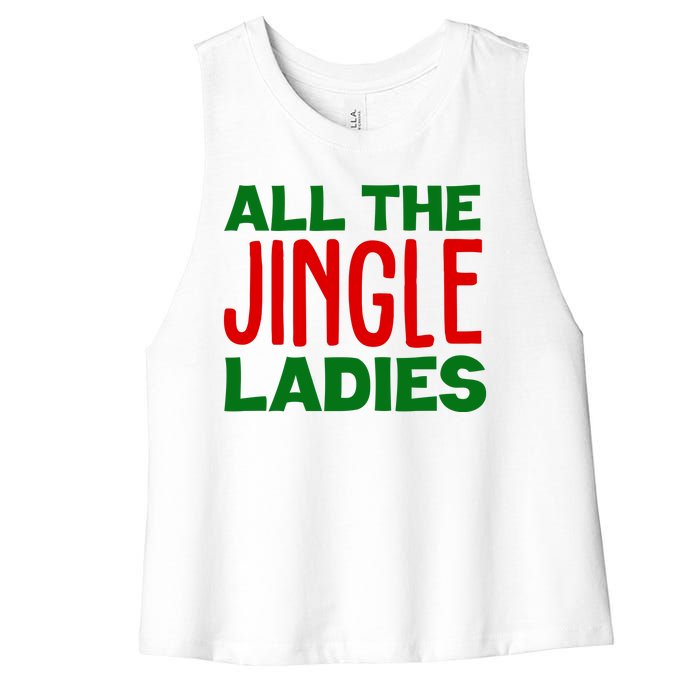 All The Jingle Ladies Funny Christmas Women's Racerback Cropped Tank