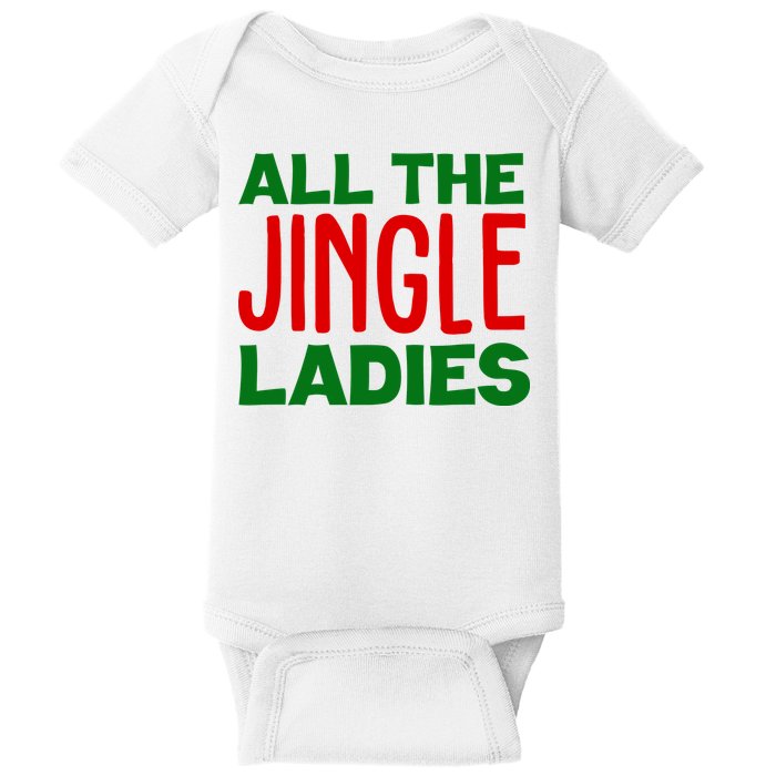 All The Jingle Ladies Funny Christmas Baby Bodysuit