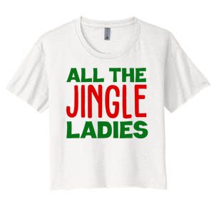 All The Jingle Ladies Funny Christmas Women's Crop Top Tee