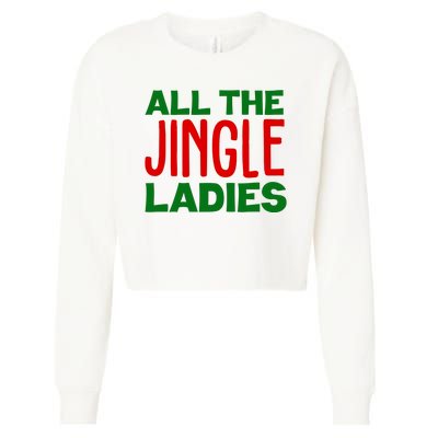 All The Jingle Ladies Funny Christmas Cropped Pullover Crew