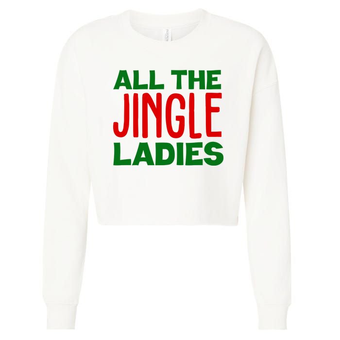 All The Jingle Ladies Funny Christmas Cropped Pullover Crew