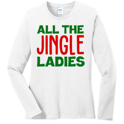 All The Jingle Ladies Funny Christmas Ladies Long Sleeve Shirt