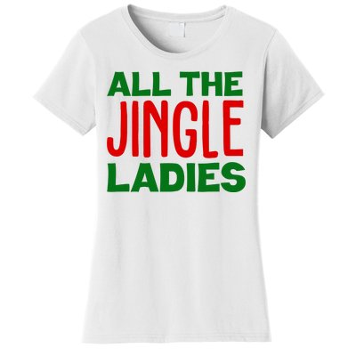 All The Jingle Ladies Funny Christmas Women's T-Shirt