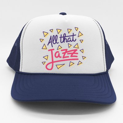 All That Jazz Trucker Hat