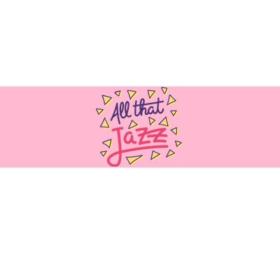 All That Jazz Bumper Sticker