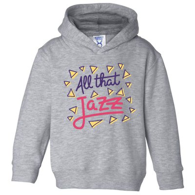 All That Jazz Toddler Hoodie