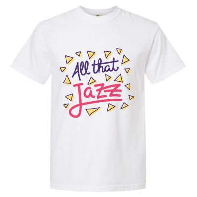 All That Jazz Garment-Dyed Heavyweight T-Shirt