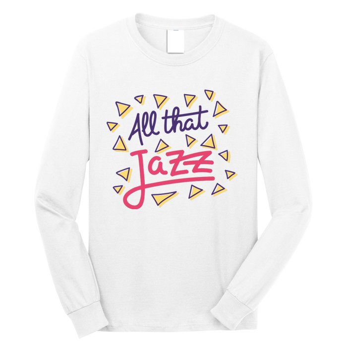 All That Jazz Long Sleeve Shirt