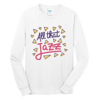 All That Jazz Tall Long Sleeve T-Shirt