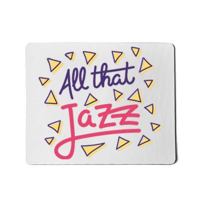 All That Jazz Mousepad