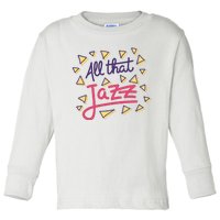 All That Jazz Toddler Long Sleeve Shirt