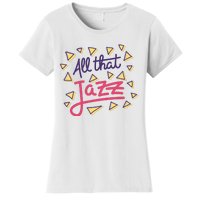 All That Jazz Women's T-Shirt