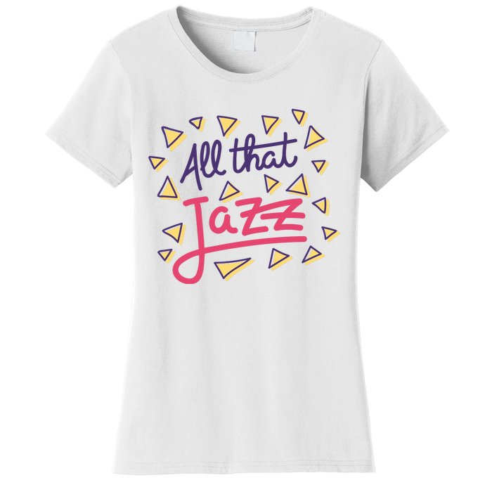 All That Jazz Women's T-Shirt