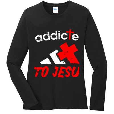 Addicted To Jesus Ladies Long Sleeve Shirt